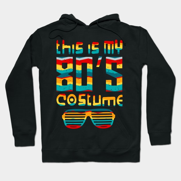 'This Is My 80s Costume Neon' Cool Eighties Vintage Gift Hoodie by ourwackyhome